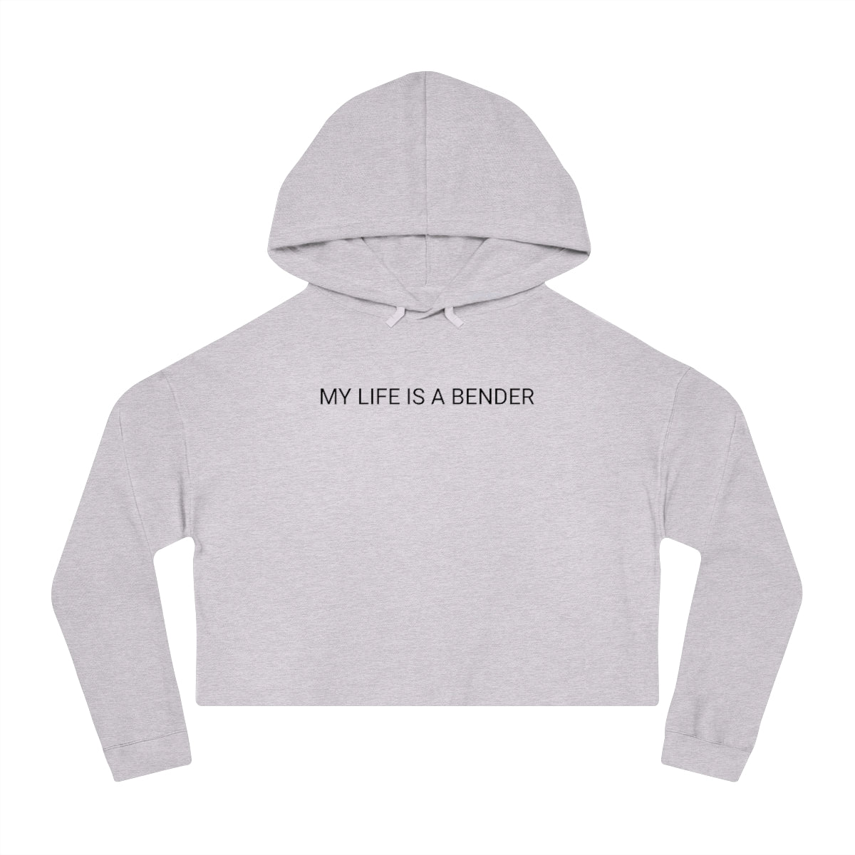 MY LIFE IS A BENDER Women’s Cropped Hooded Sweatshirt
