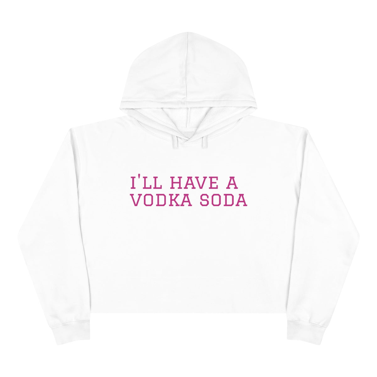 I’LL HAVE A VODKA SODA Women’s Cropped Hoodie